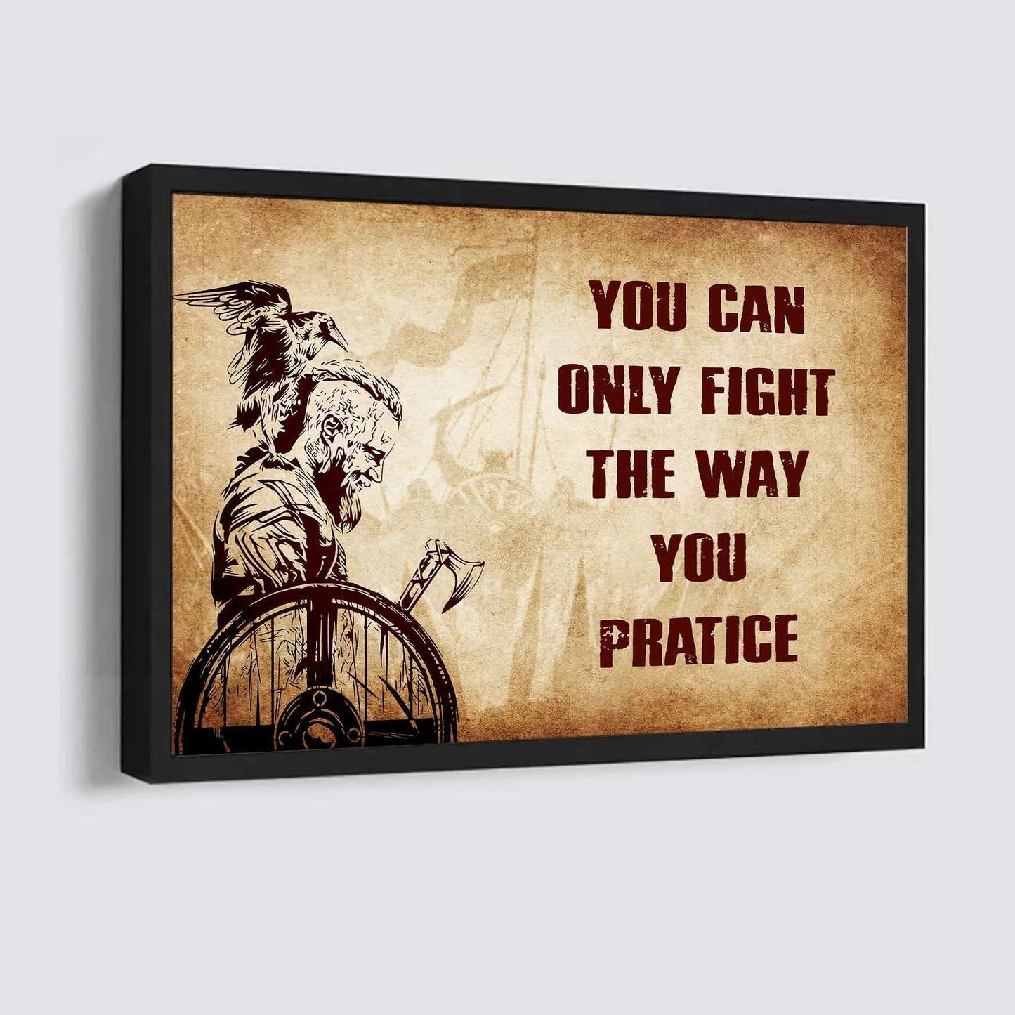 Soldier Poster Canvas You Can Only Fight The Way You Practice