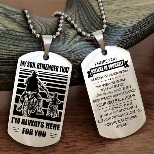 Biker Personalized Double Sided Dog Tag My Son Remember That I Will Always Here Never Forget Your Way Back Home