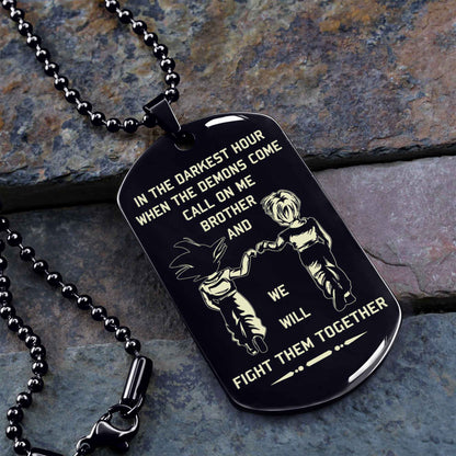 Samurai Customizable engraved brother dog tag gift from brother, In the darkest hour, When the demons come call on me brother and we will fight them together