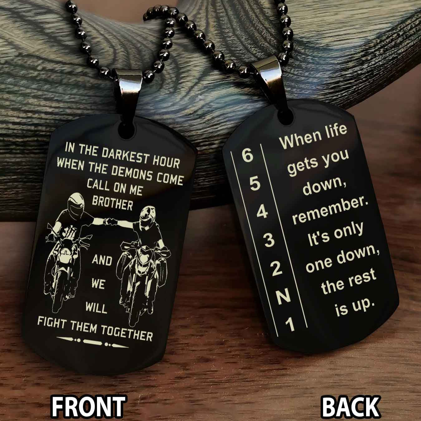 Biker Dog tag-When life gets you down, remember. It’s only one down, the rest is up