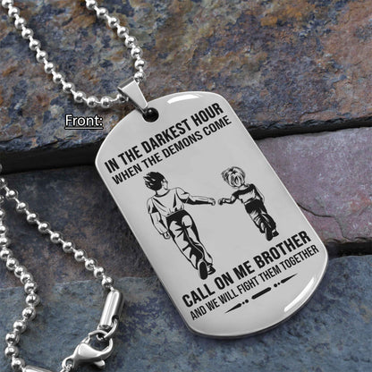 Personalized One Sided Dog Tag Call On Me Brother And We Will Fight Them Together