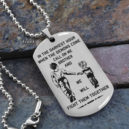 Samurai Customizable engraved brother dog tag gift from brother, In the darkest hour, When the demons come call on me brother and we will fight them together