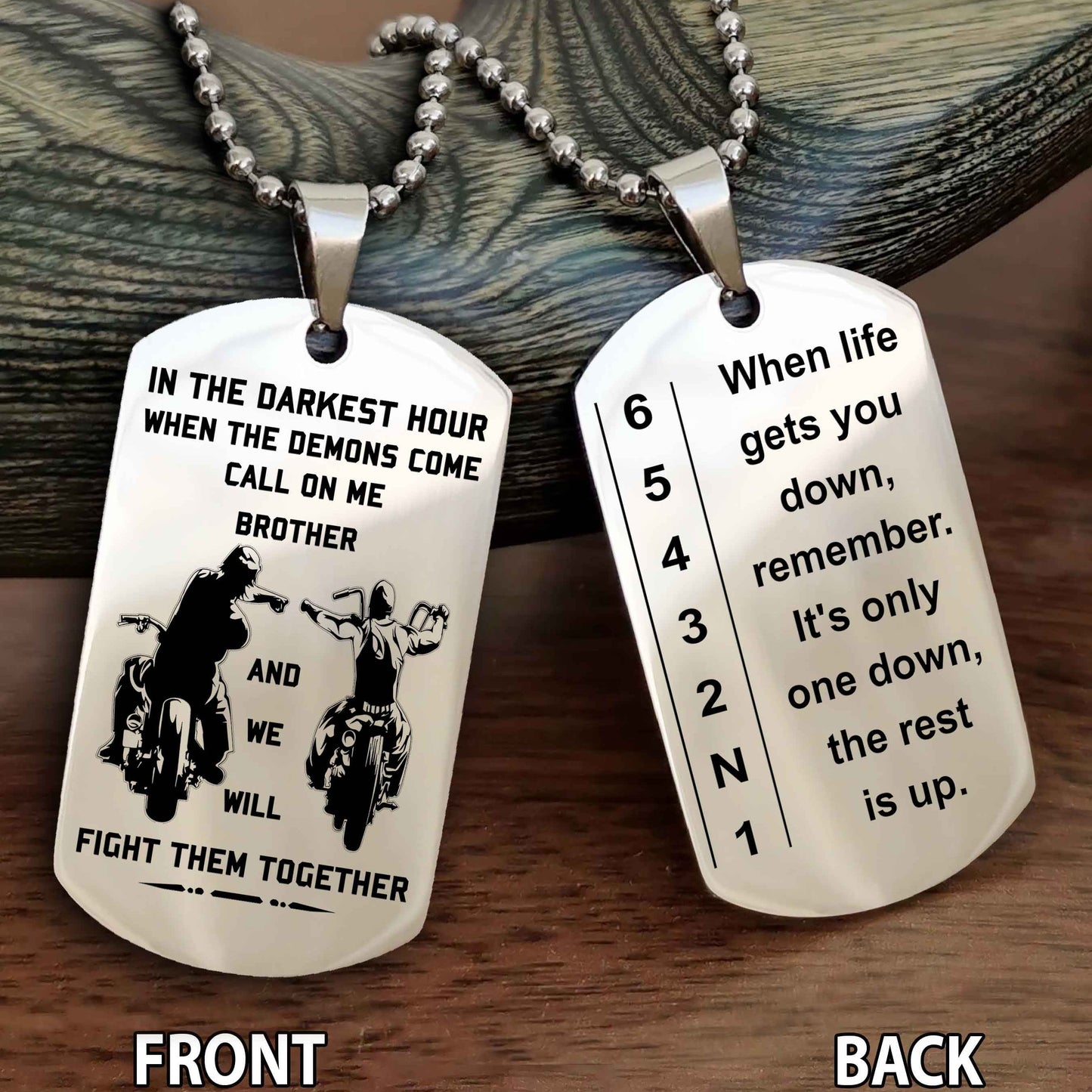 Biker Dog tag-When life gets you down, remember. It’s only one down, the rest is up