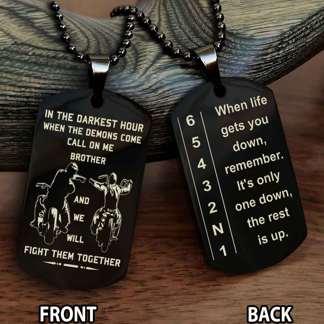 Biker Dog tag-When life gets you down, remember. It’s only one down, the rest is up