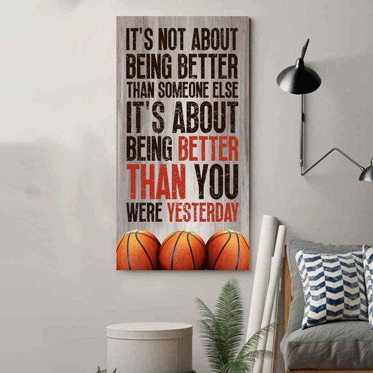 Basketball-It is not About Being Better Than Someone Else It is about being better than you were the day before.