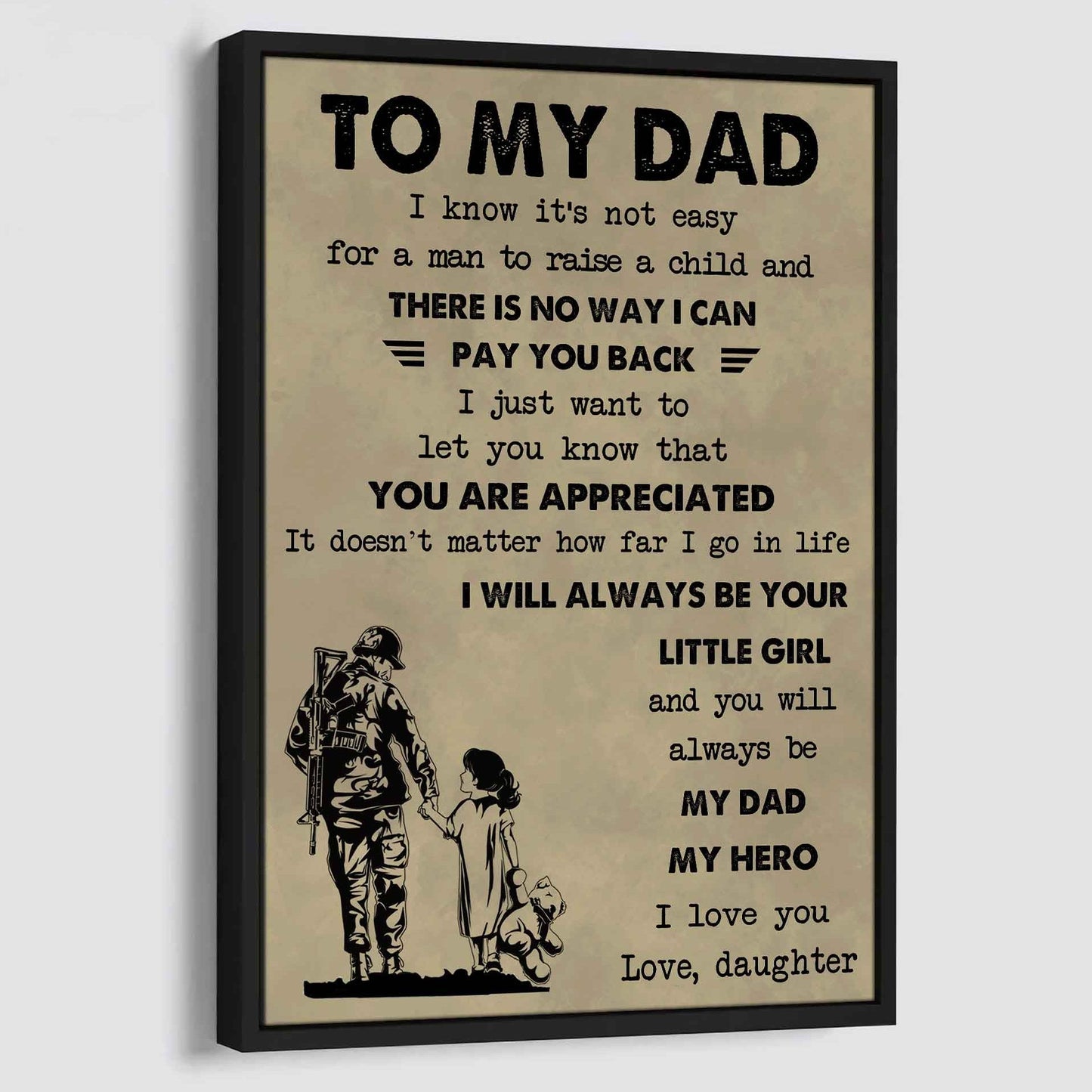 DBR Poster Canvas To My Dad I Know It's Not Easy To Raise A Child I Will Always Be Your Little Girl Gift From Daughter To Dad