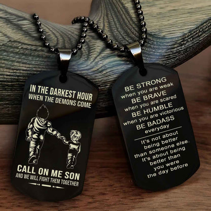 DRB Double Sided Dog Tag Call On Me Son - Gift For Son From Dad Be Strong When You Are Weak Be Badass Everyday