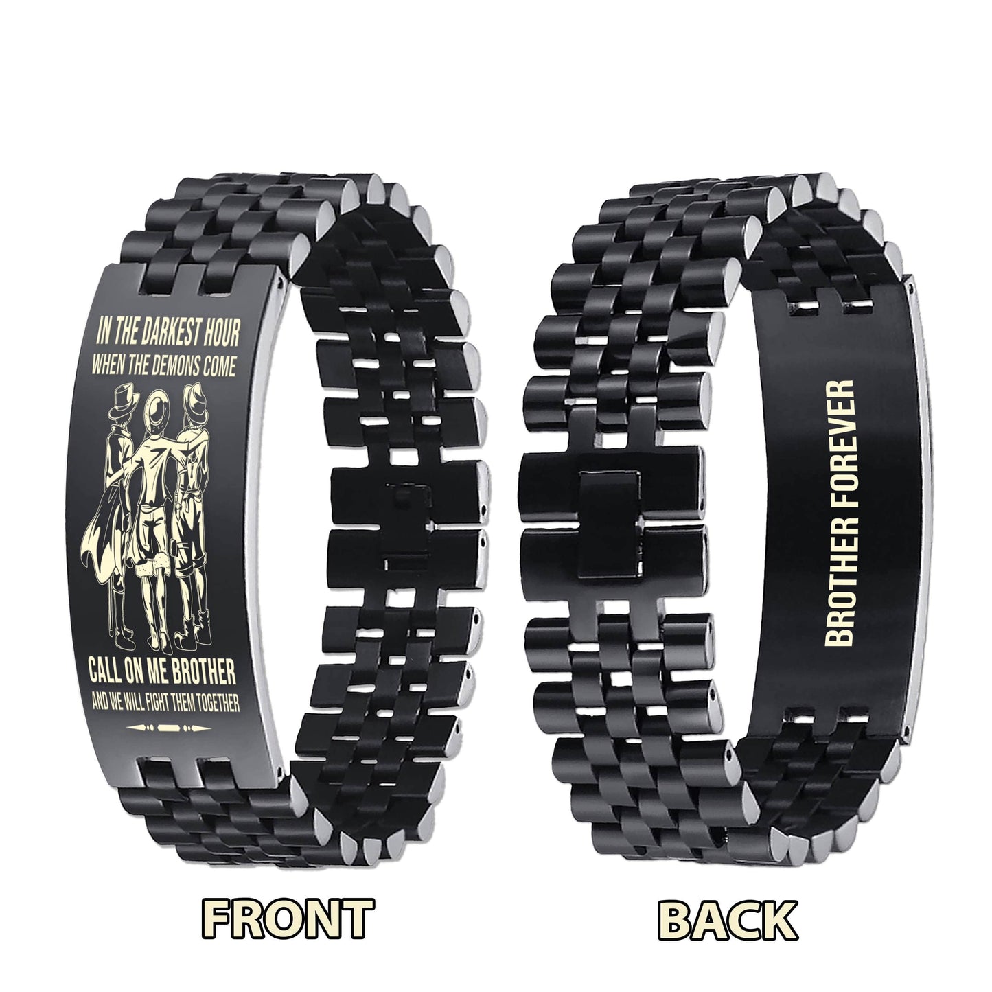 Samurai brother Forever Customizable engraved brother bracelet double sided gift from brother, in the darkest hour, When the demons come call on me brother and we will fight them together