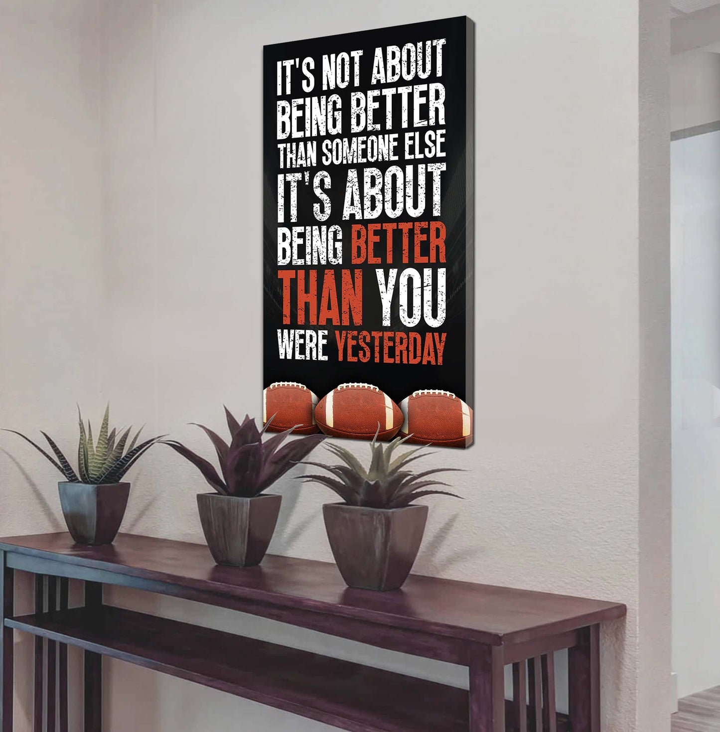 American Football-It is not About Being Better Than Someone Else It is about being better than you were the day before.