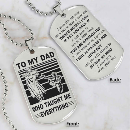 Customized Family Double Side Dog Tag To My Dad Who Taughte Me Everything I Know It's Not Easy - I Will Always Be Your Little Boy Gift From Son To Dad Father's Day Gift
