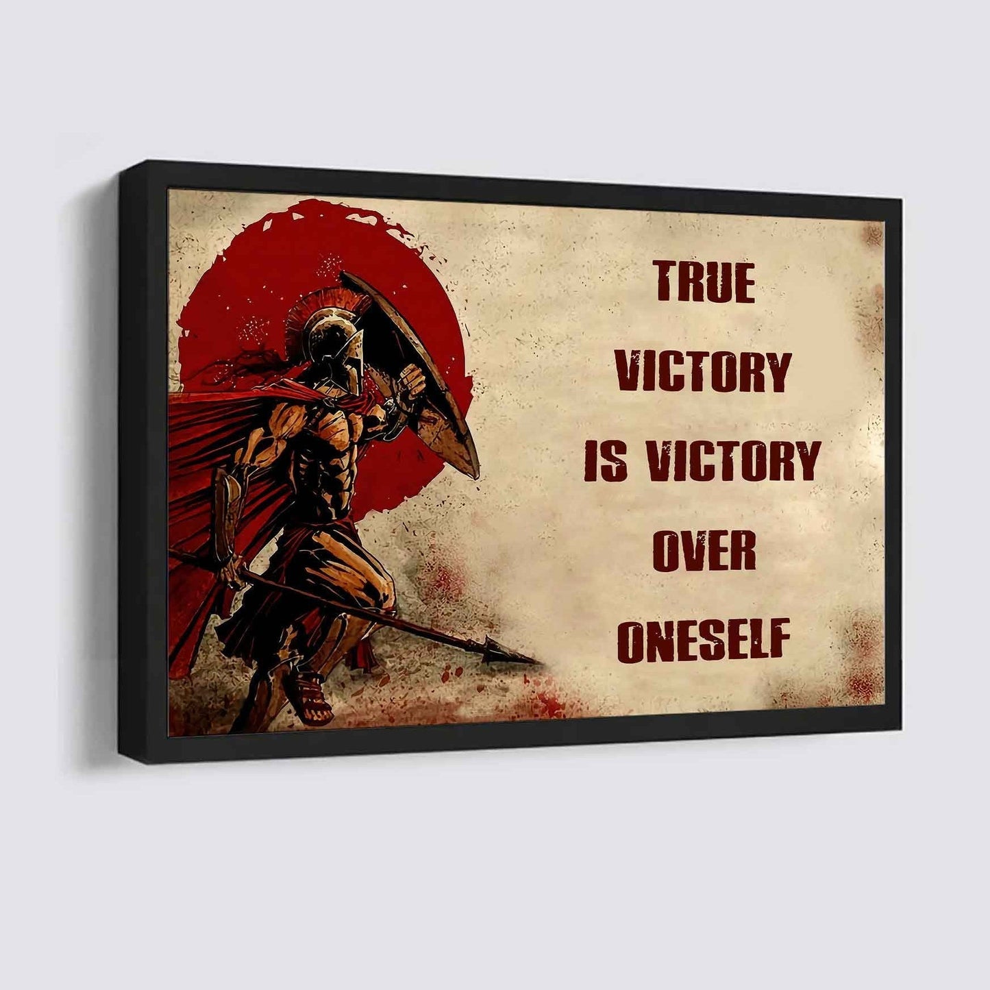 Soldier Poster Canvas True Victory Is Victory Over Oneself Gift For Your Friend