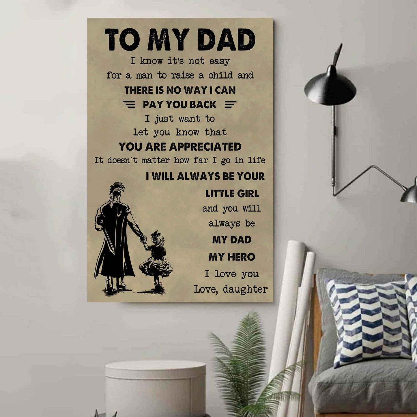 DBR Poster Canvas To My Dad I Know It's Not Easy To Raise A Child I Will Always Be Your Little Girl Gift From Daughter To Dad