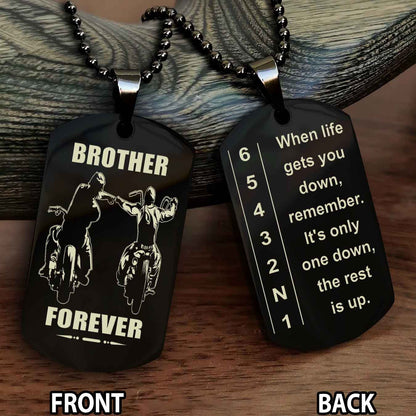 Biker Dog tag-When life gets you down, remember. It’s only one down, the rest is up