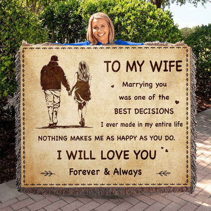 To My Wife Woven Blanket Marrying You Was One Of The Best Decision Gift For Your Wife