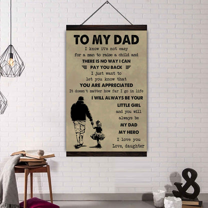 DBR Poster Canvas To My Dad I Know It's Not Easy To Raise A Child I Will Always Be Your Little Girl Gift From Daughter To Dad