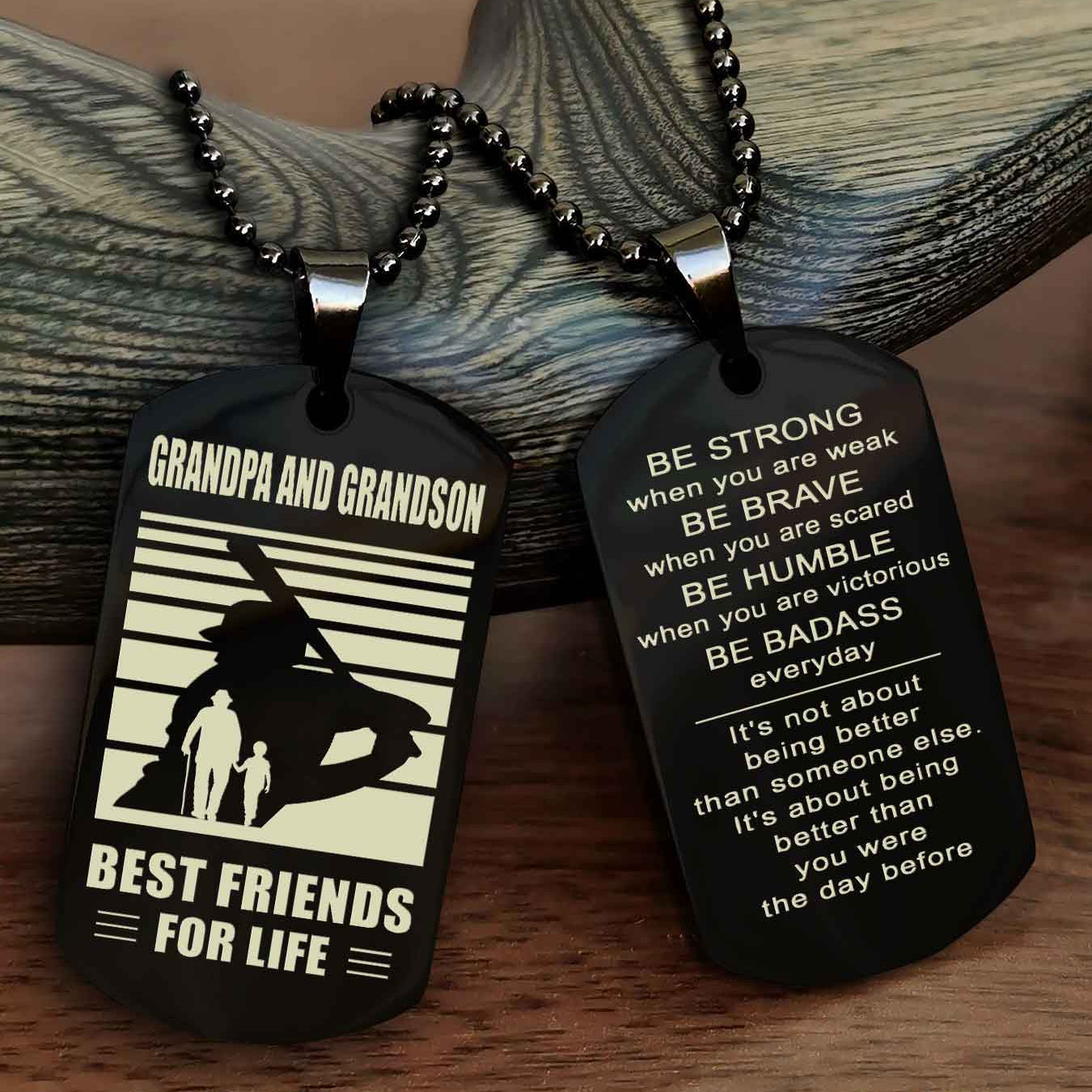 Sport Personalized Double Sided Dog Tag Grandpa And Grandson Best Friend For Life - Be Strong When You Are Weak Be Badass Everyday