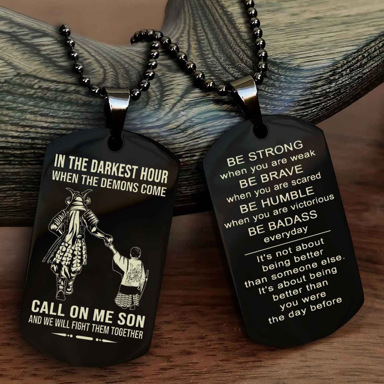 DRB Double Sided Dog Tag Call On Me Son - Gift For Son From Dad Be Strong When You Are Weak Be Badass Everyday