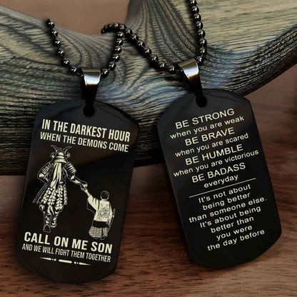 DRB Double Sided Dog Tag Call On Me Son - Gift For Son From Dad Be Strong When You Are Weak Be Badass Everyday
