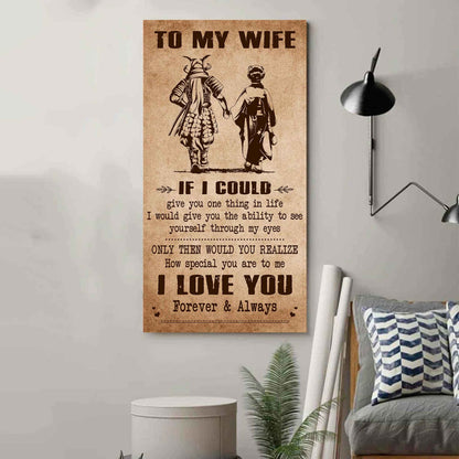 Samurai Poster Canvas To My Wife If I Could Give You One Thing In Life - How Special You Are To Me Gift For Your Wife