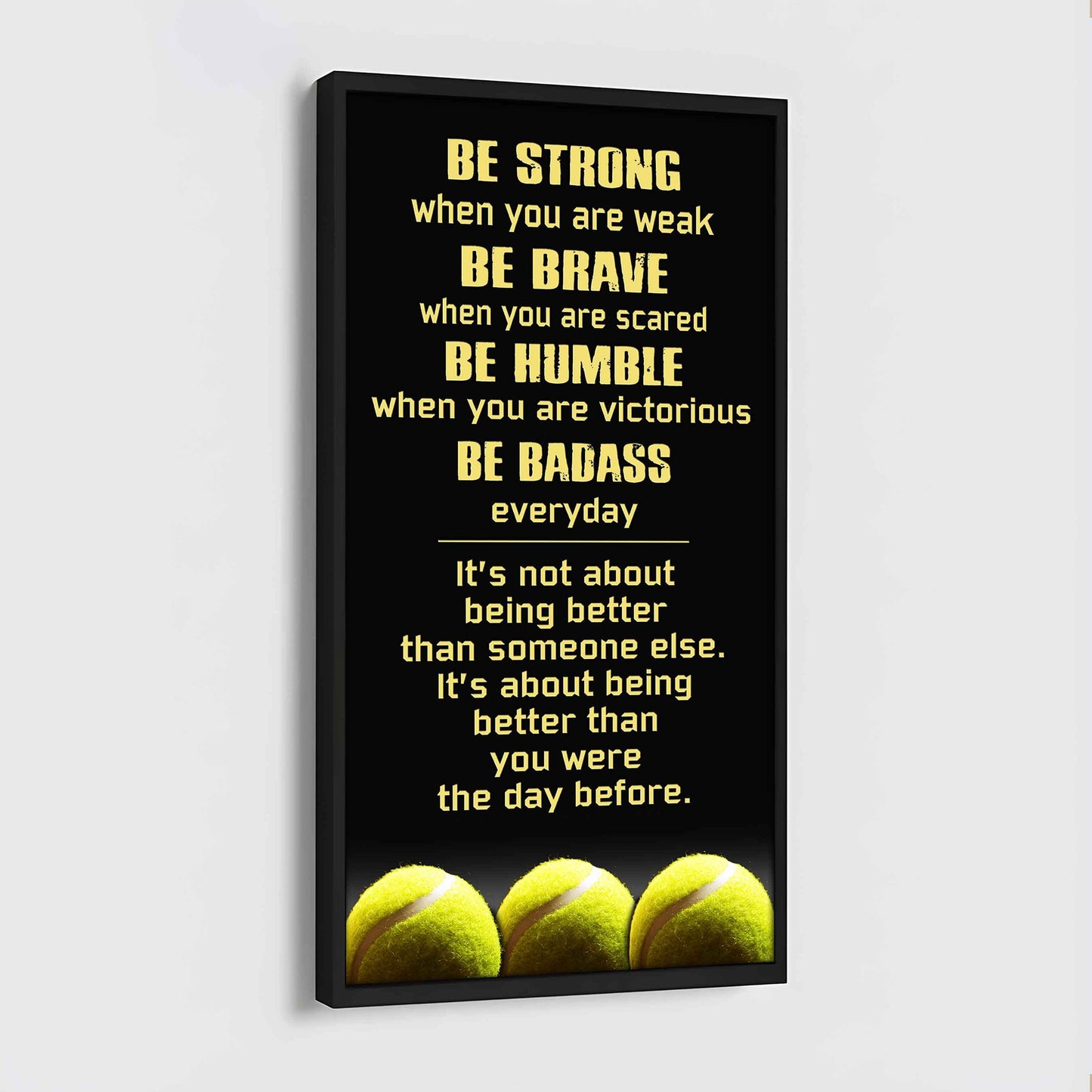 Basketball-Be Strong-It is not About Being Better Than Someone Else It is about being better than you were the day before.