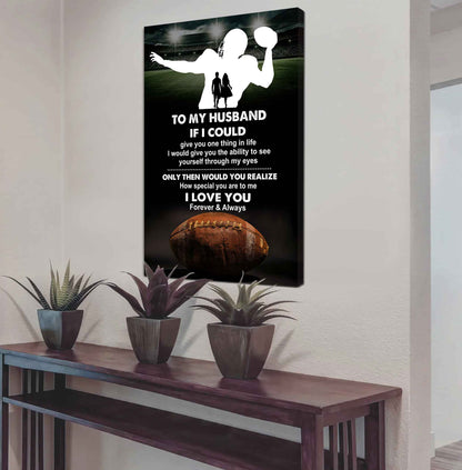 Sport Poster Canvas To My Husband If I Could Give You One Thing In Life I Love You Gift For Your Husband