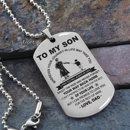 Personalized Family One Side Dog Tag To My Son Never Forget Your Way Back Home From Dad To Son Gift For Your Son