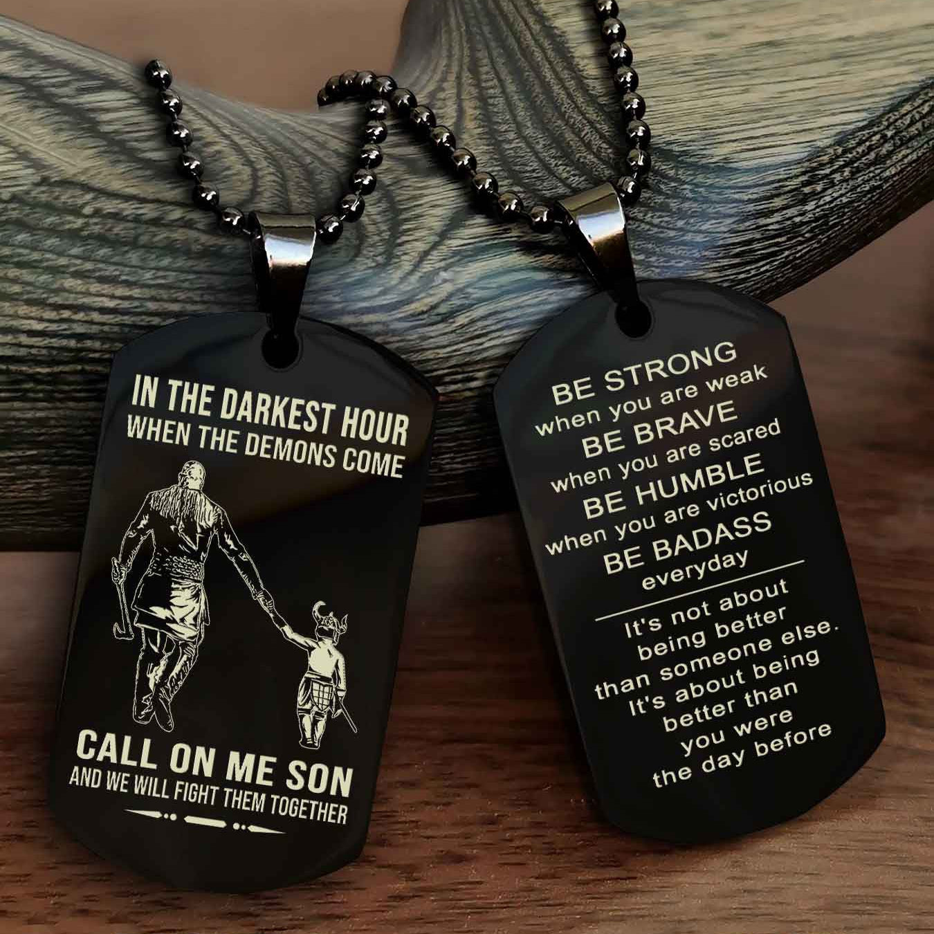 DRB Double Sided Dog Tag Call On Me Son - Gift For Son From Dad Be Strong When You Are Weak Be Badass Everyday