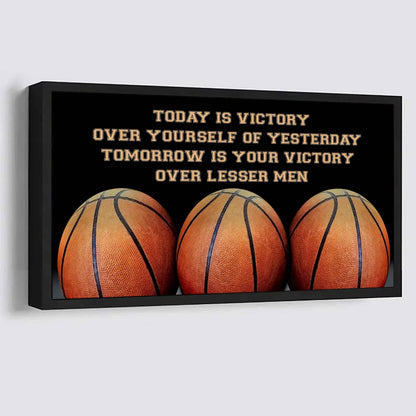 Basketball Poster Canvas - Today Is Victory Over Yourself Over Yourself Of Yesterday Tomorrow Is Your Victory Over Lesser Men