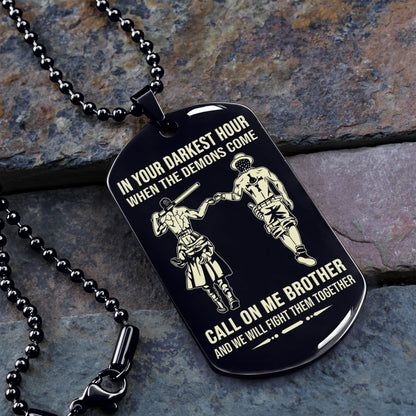 Personalized One Sided Dog Tag Call On Me Brother And We Will Fight Them Together