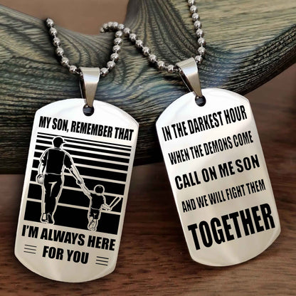 DRB Personalized Double Sided Dog Tag My Son Remember That I Will Always Here Call On Me Son And We Will Fight Them Together
