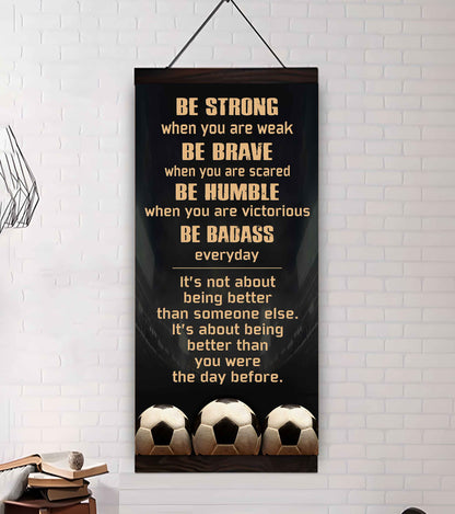 Basketball-Be Strong-It is not About Being Better Than Someone Else It is about being better than you were the day before.
