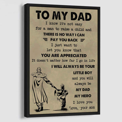 DRB Poster Canvas To My Dad I Know It's Not Easy To Raise A Child I Will Always Be Your Little Boy