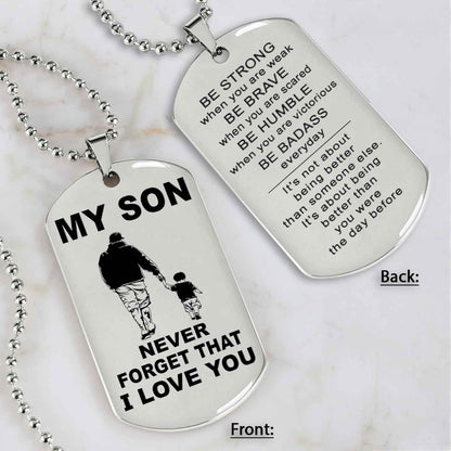 DRB Personalized Double Sided Dog Tag To My Son Never Forget That I Love You - Be Strong When We Are Weak Be Badass Everyday
