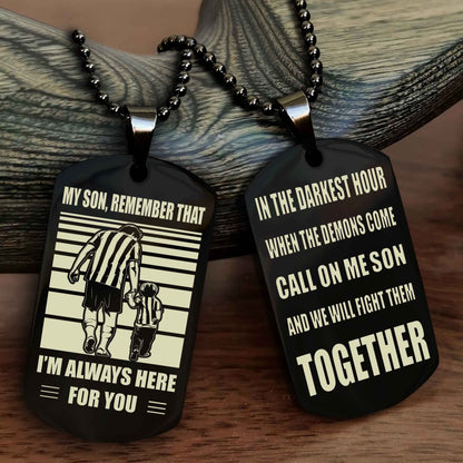 DRB Personalized Double Sided Dog Tag My Son Remember That I Will Always Here Call On Me Son And We Will Fight Them Together
