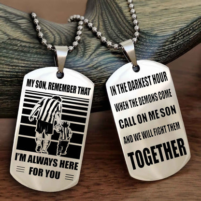 DRB Personalized Double Sided Dog Tag My Son Remember That I Will Always Here Call On Me Son And We Will Fight Them Together