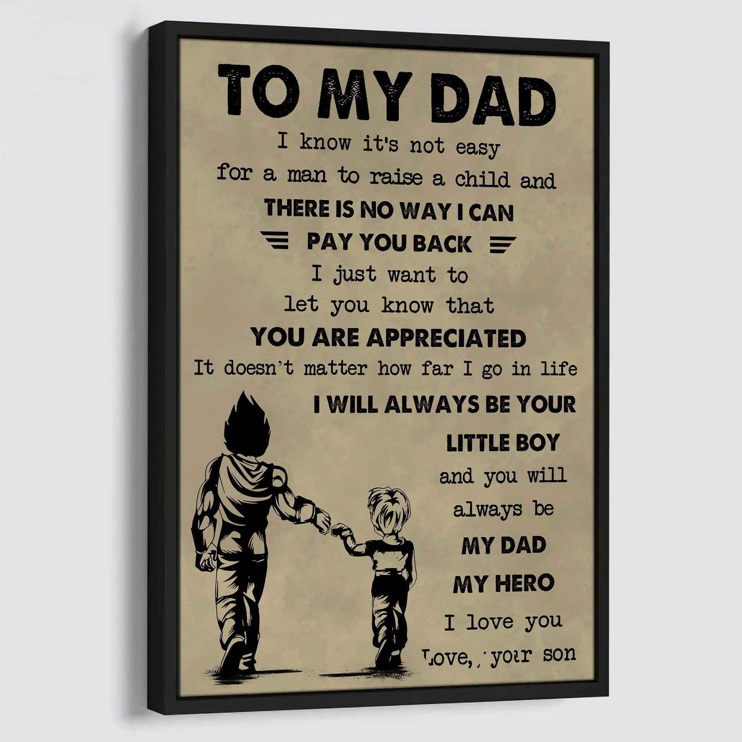 DRB Poster Canvas To My Dad I Know It's Not Easy To Raise A Child I Will Always Be Your Little Boy