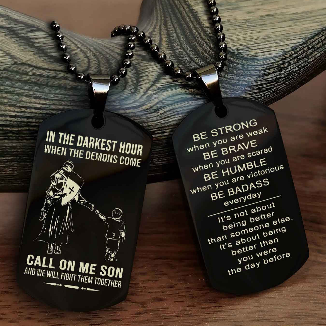 DRB Double Sided Dog Tag Call On Me Son - Gift For Son From Dad Be Strong When You Are Weak Be Badass Everyday