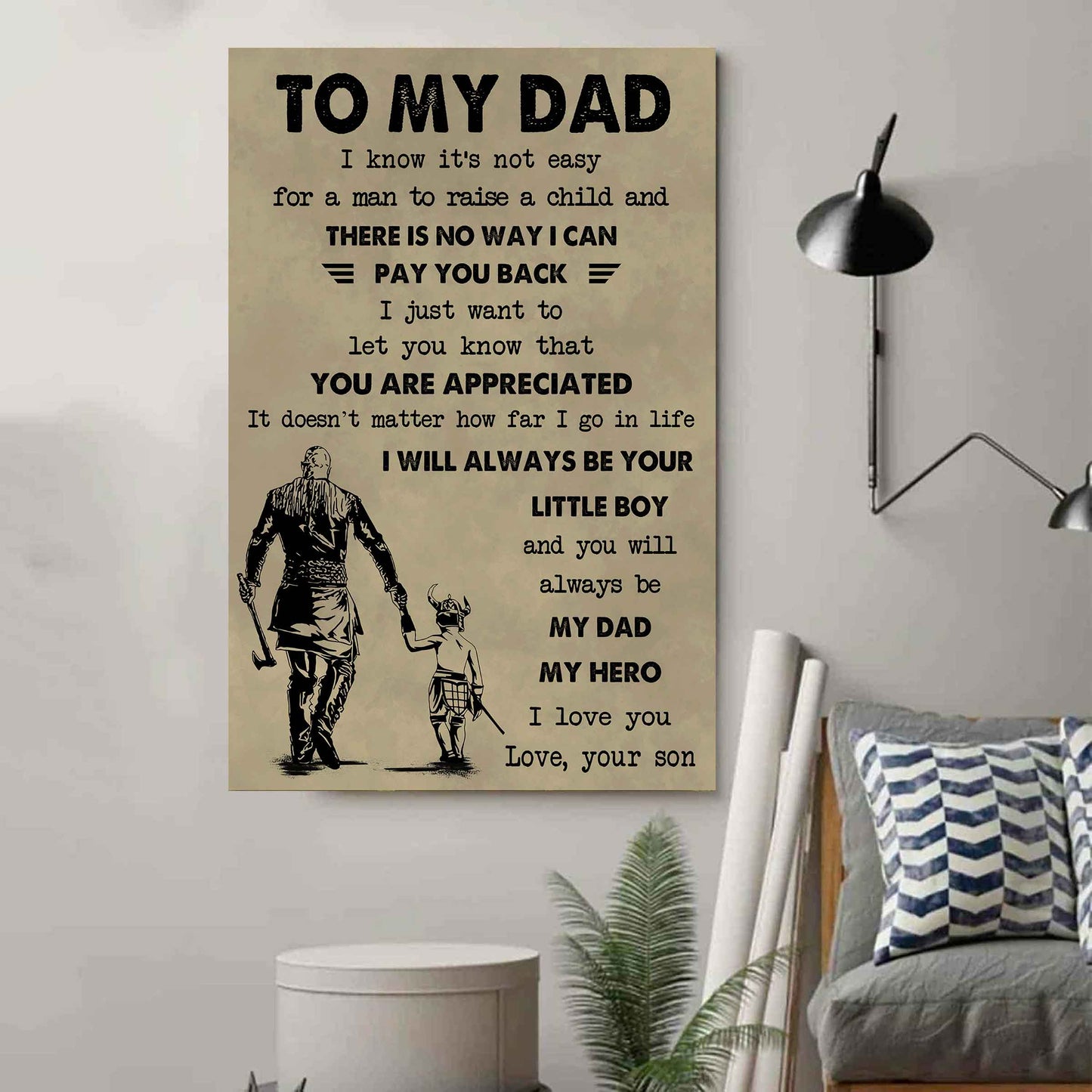 DRB Poster Canvas To My Dad I Know It's Not Easy To Raise A Child I Will Always Be Your Little Boy