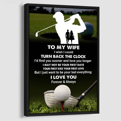 Sport Poster Canvas To My Wife I Wish I Could Turn Back The Clock I Would Find You Sooner and Love You Longer Gift For Your Wife