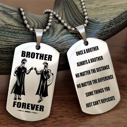 OP Customizable engraved dog tag double sided gift from brother - Brother Forever Once A Brother Always A Brother