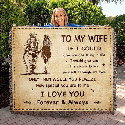 To My Wife Woven Blanket If I Could Give You One Thing In Life - How Special You Are To Me