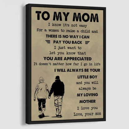 Poster Canvas To My Mom I Know It's Not Easy To Raise A Child I Will Always Be Your Little Boy
