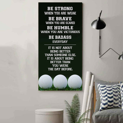 Basketball-Be Strong-It is not About Being Better Than Someone Else It is about being better than you were the day before.