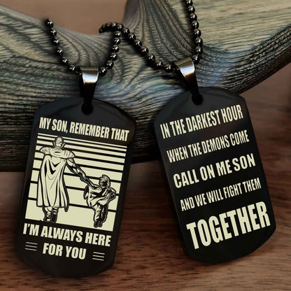 DRB Personalized Double Sided Dog Tag My Son Remember That I Will Always Here Call On Me Son And We Will Fight Them Together