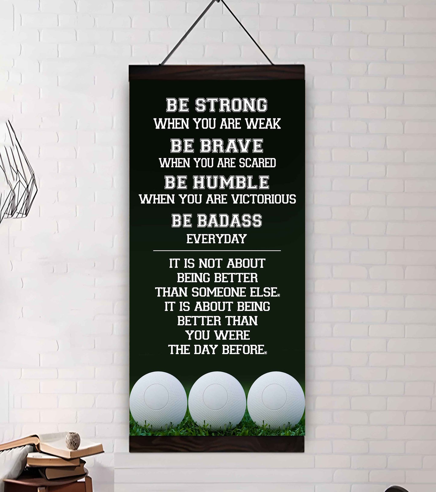 Basketball-Be Strong-It is not About Being Better Than Someone Else It is about being better than you were the day before.