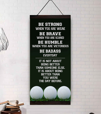Basketball-Be Strong-It is not About Being Better Than Someone Else It is about being better than you were the day before.