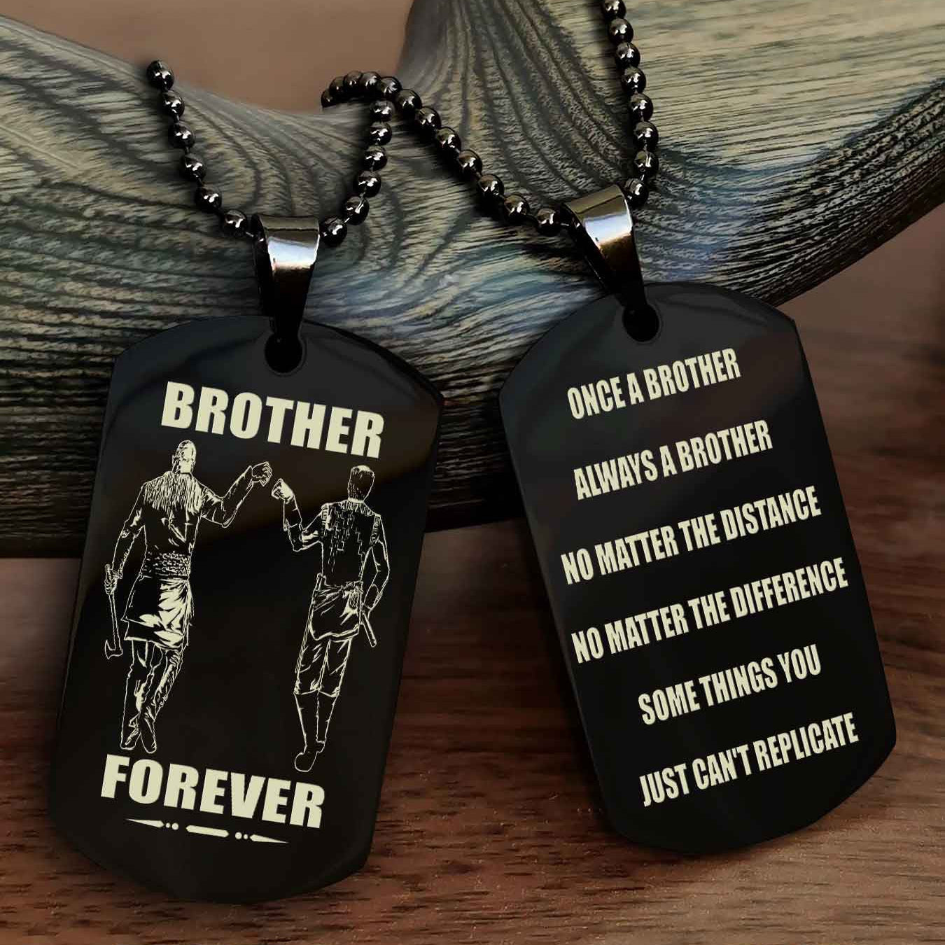Viking Customizable engraved dog tag double sided gift from brother - Brother Forever Once A Brother Always A Brother