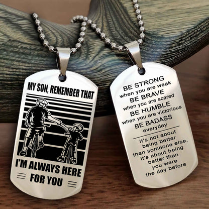 DRB Personalized Double Sided Dog Tag My Son  Remember That I Will Always Here Be Strong When You Are Weak Be Badass Everyday