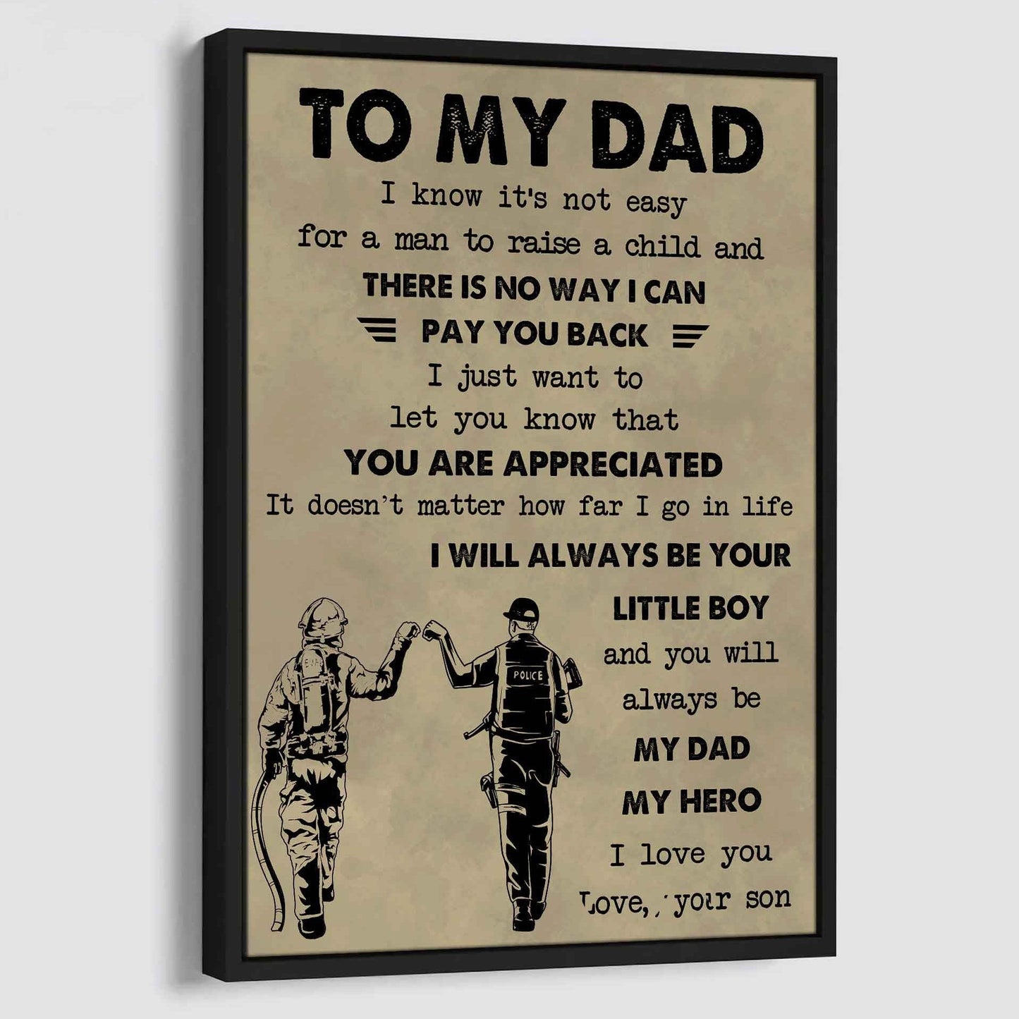 Family Poster Canvas To My Dad I Know It's Not Easy To Raise A Child I Will Always Be Your Little Boy