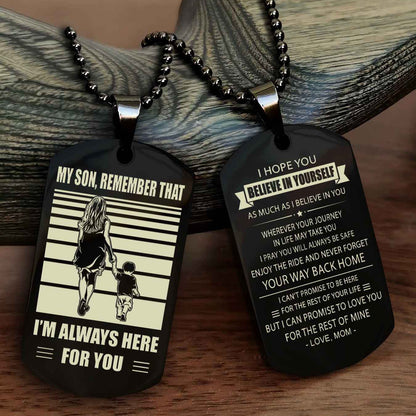 Double side Dog Tag My Son Remember That From Mom To Son With Message On The Back Gift For Your Son
